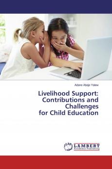 Livelihood Support: Contributions and Challenges for Child Education