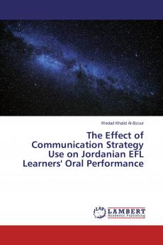 The Effect of Communication Strategy Use on Jordanian EFL Learners' Oral Performance