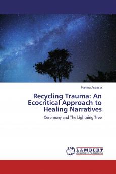 Recycling Trauma: An Ecocritical Approach to Healing Narratives