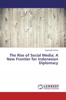 The Rise of Social Media: A New Frontier for Indonesian Diplomacy