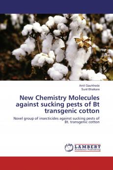 New Chemistry Molecules against sucking pests of Bt transgenic cotton