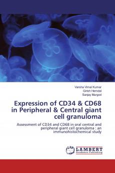 Expression of CD34 & CD68 in Peripheral & Central giant cell granuloma