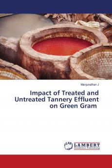 Impact of Treated and Untreated Tannery Effluent on Green Gram