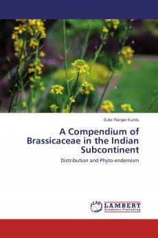 A Compendium of Brassicaceae in the Indian Subcontinent