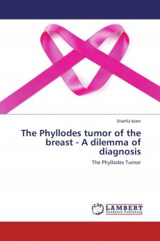 The Phyllodes tumor of the breast - A dilemma of diagnosis