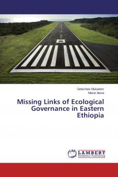 Missing Links of Ecological Governance in Eastern Ethiopia