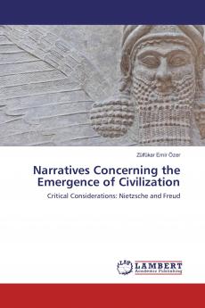 Narratives Concerning the Emergence of Civilization