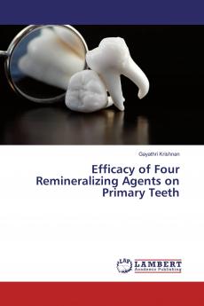Efficacy of Four Remineralizing Agents on Primary Teeth