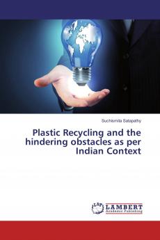 Plastic Recycling and the hindering obstacles as per Indian Context