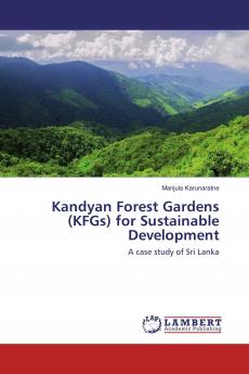 Kandyan Forest Gardens (KFGs) for Sustainable Development