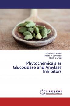 Phytochemicals as Glucosidase and Amylase Inhibitors