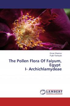 The Pollen Flora Of Faiyum Egypt I- Archichlamydeae