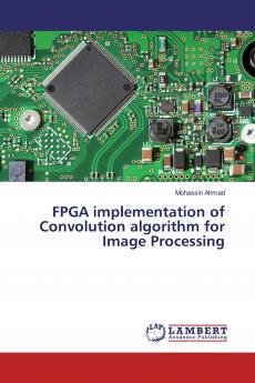 FPGA implementation of Convolution algorithm for Image Processing