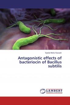 Antagonistic effects of bacteriocin of Bacillus subtilis