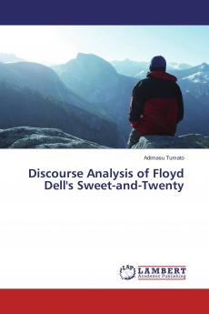 Discourse Analysis of Floyd Dell's Sweet-and-Twenty
