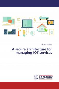 A secure architecture for managing IOT services