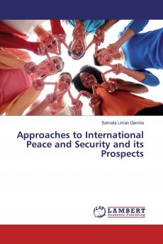 Approaches to International Peace and Security and its Prospects