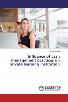 Influence of cash management practices on private learning institution