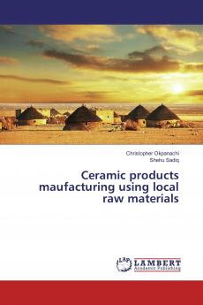 Ceramic Products Manufacturing Using Local Raw Materials