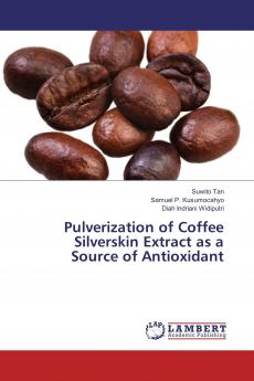 Pulverization of Coffee Silverskin Extract as a Source of Antioxidant