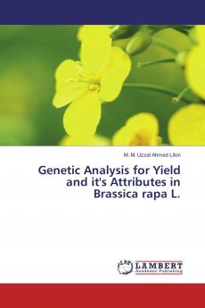 Genetic Analysis for Yield and it's Attributes in Brassica rapa L.