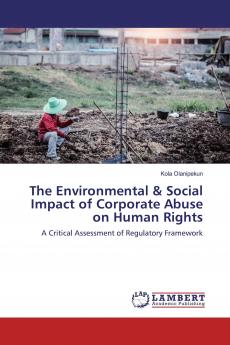 The Environmental & Social Impact of Corporate Abuse on Human Rights