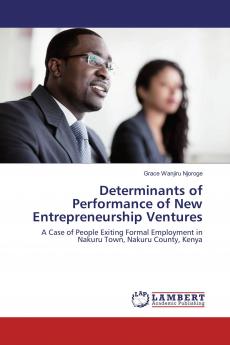 Determinants of Performance of New Entrepreneurship Ventures