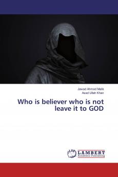 Who is believer who is not leave it to GOD