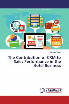 The Contribution of CRM to Sales Performance in the Hotel Business