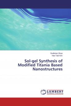 Sol-gel Synthesis of Modified Titania Based Nanostructures