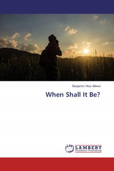 When Shall It Be?