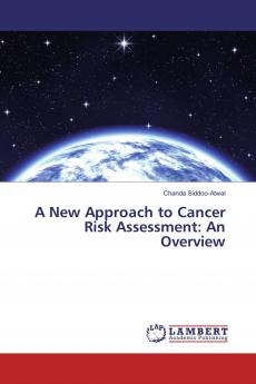 A New Approach to Cancer Risk Assessment: An Overview
