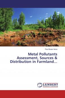 Metal Pollutants Assessment Sources & Distribution in Farmland...