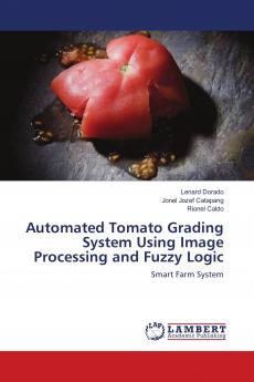 Automated Tomato Grading System Using Image Processing and Fuzzy Logic