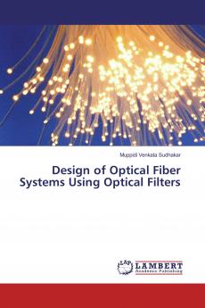 Design of Optical Fiber Systems Using Optical Filters