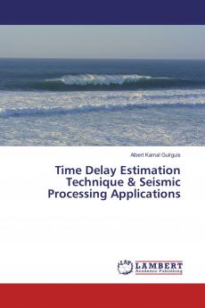 Time Delay Estimation Technique & Seismic Processing Applications