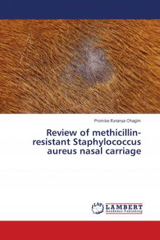 Review of methicillin-resistant Staphylococcus aureus nasal carriage
