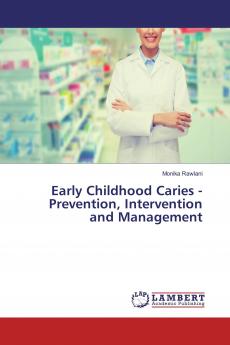 Early Childhood Caries - Prevention Intervention and Management