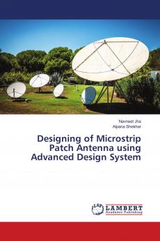 Designing of Microstrip Patch Antenna using Advanced Design System