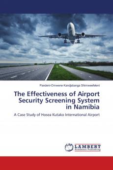 The Effectiveness of Airport Security Screening System in Namibia