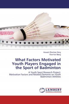 What Factors Motivated Youth Players Engaged in the Sport of Badminton