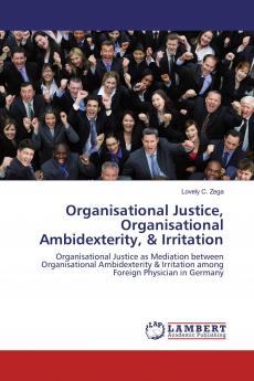 Organisational Justice Organisational Ambidexterity & Irritation
