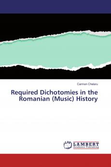 Required Dichotomies in the Romanian (Music) History