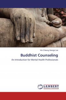 Buddhist Counseling: An Introduction for Mental Health Professionals