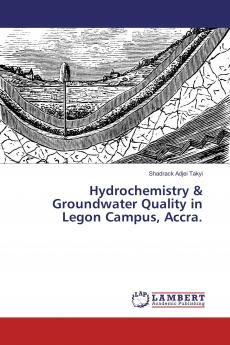 Hydrochemistry & Groundwater Quality in Legon Campus Accra.