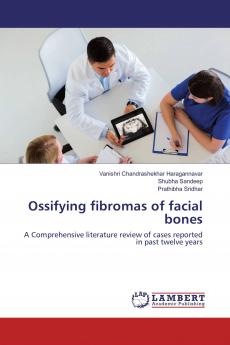 Ossifying fibromas of facial bones
