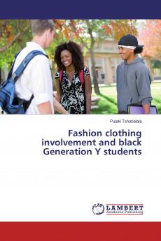 Fashion clothing involvement and black Generation Y students
