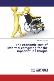 The economic cost of informal caregiving for the inpatient in Ethiopia