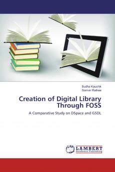 Creation of Digital Library Through FOSS