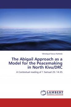 The Abigail Approach as a Model for the Peacemaking in North Kivu/DRC